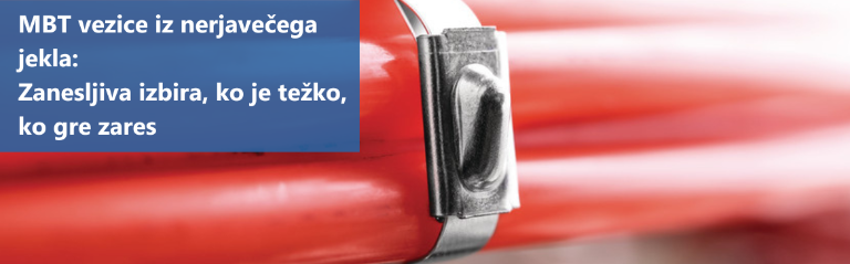 Kovinske kabelske vezice iz nerjavečega jekla MBT so močne in zelo vzdržljive tudi pri visokih temperaturah